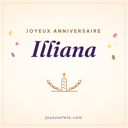 Image carrée « Joyeux anniversaire Illiana » pour WhatsApp