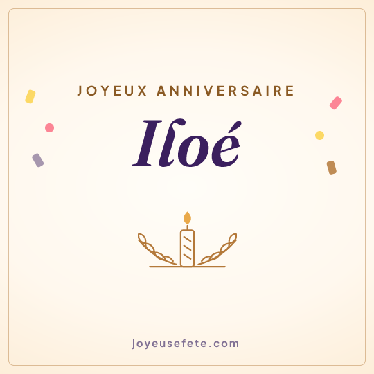 Image carrée « Joyeux anniversaire Iloé » pour WhatsApp