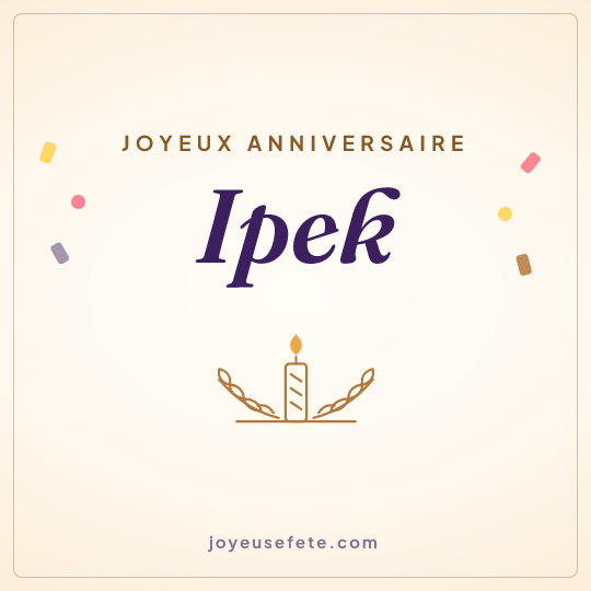 Image carrée « Joyeux anniversaire Ipek » pour WhatsApp