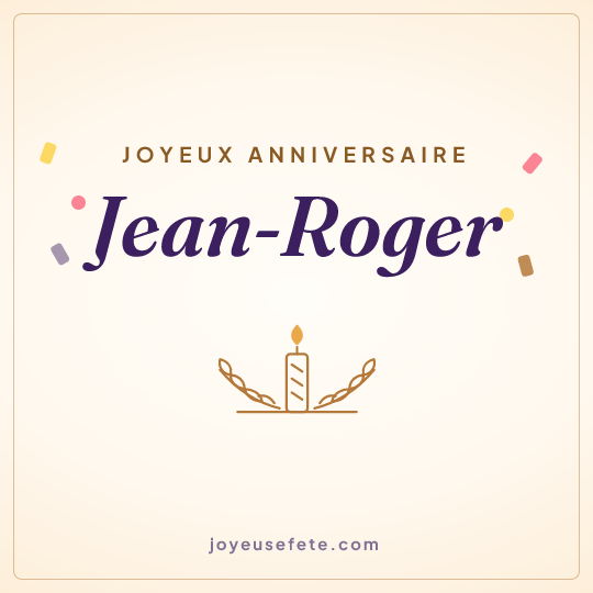 Image carrée « Joyeux anniversaire Jean-Roger » pour WhatsApp