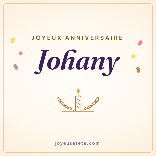 Image carrée « Joyeux anniversaire Johany » pour WhatsApp