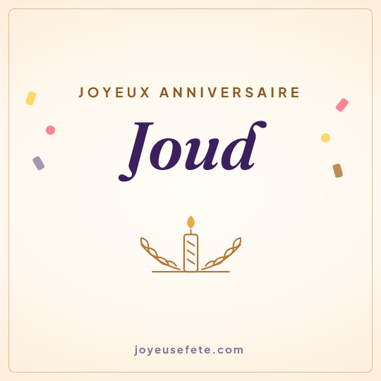 Image carrée « Joyeux anniversaire Joud » pour WhatsApp