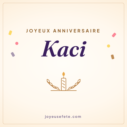 Image carrée « Joyeux anniversaire Kaci » pour WhatsApp