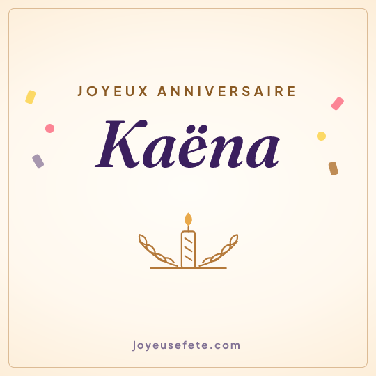 Image carrée « Joyeux anniversaire Kaëna » pour WhatsApp