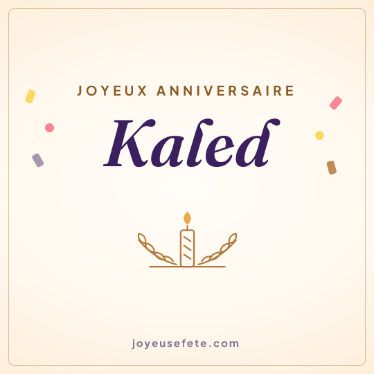 Image carrée « Joyeux anniversaire Kaled » pour WhatsApp