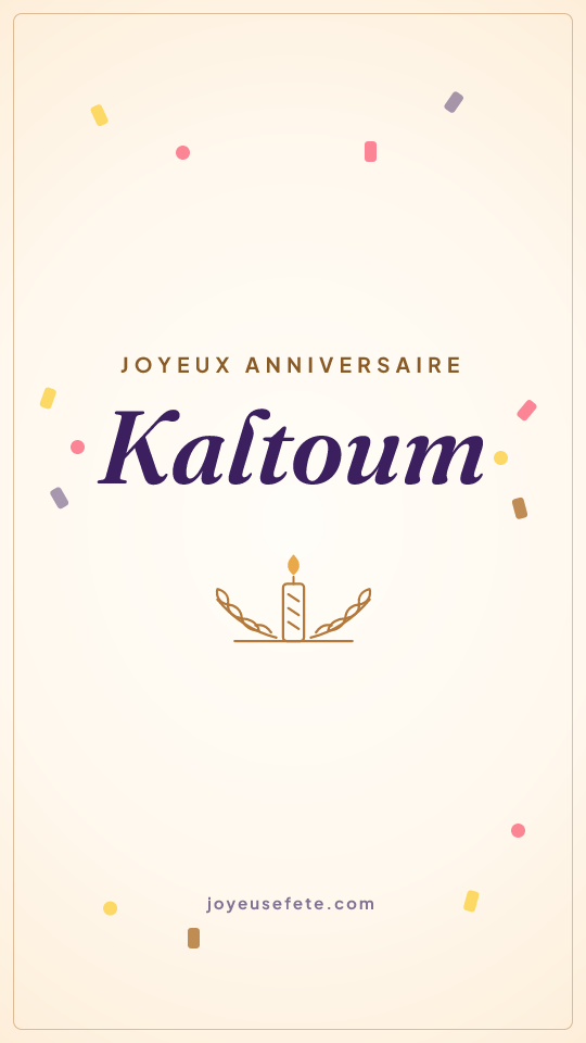 Image « Joyeux anniversaire Kaltoum » au format story