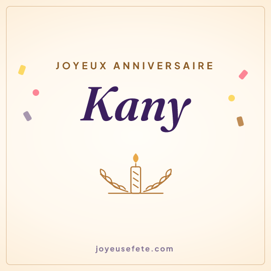 Image carrée « Joyeux anniversaire Kany » pour WhatsApp