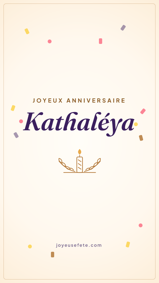 Image « Joyeux anniversaire Kathaléya » au format story
