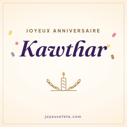 Image carrée « Joyeux anniversaire Kawthar » pour WhatsApp