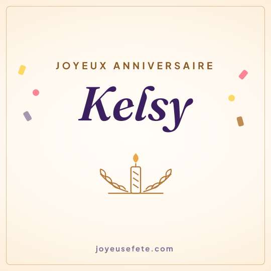Image carrée « Joyeux anniversaire Kelsy » pour WhatsApp