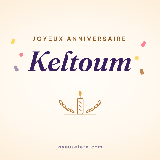 Image carrée « Joyeux anniversaire Keltoum » pour WhatsApp