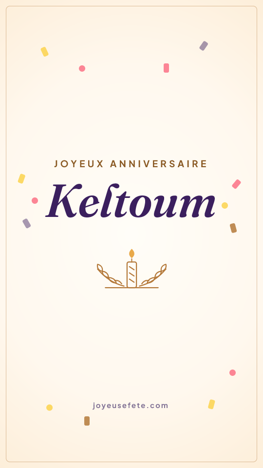 Image « Joyeux anniversaire Keltoum » au format story