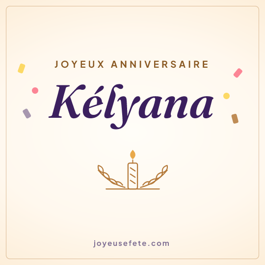 Image carrée « Joyeux anniversaire Kélyana » pour WhatsApp