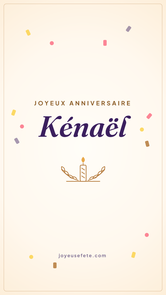 Image « Joyeux anniversaire Kénaël » au format story