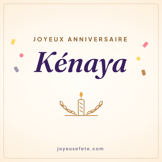 Image carrée « Joyeux anniversaire Kénaya » pour WhatsApp