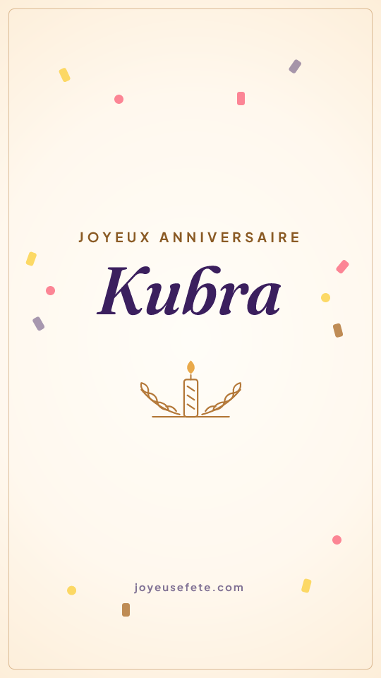 Image « Joyeux anniversaire Kubra » au format story