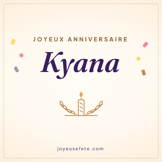 Image carrée « Joyeux anniversaire Kyana » pour WhatsApp