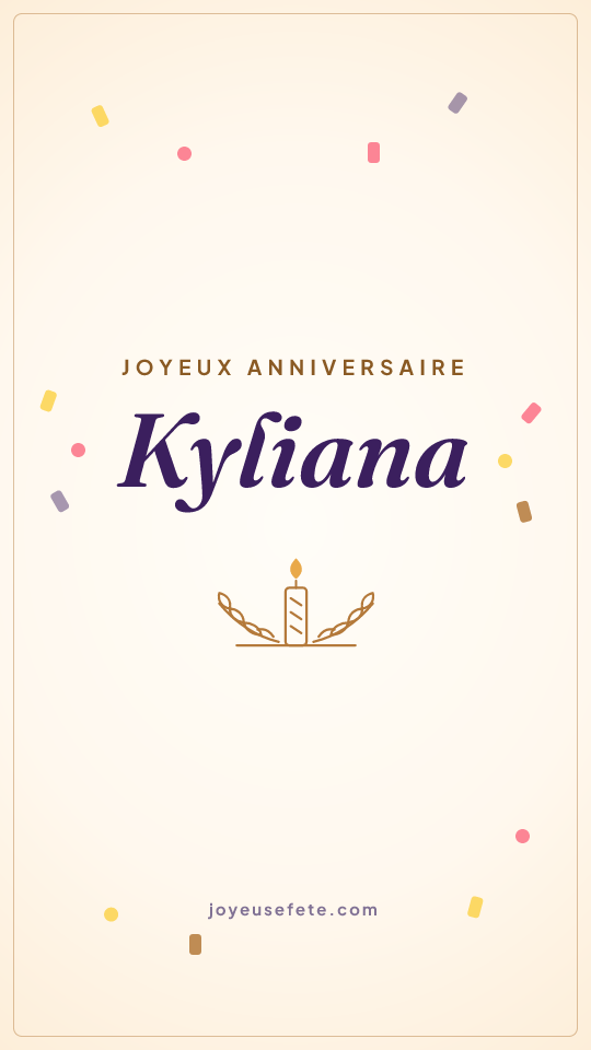 Image « Joyeux anniversaire Kyliana » au format story