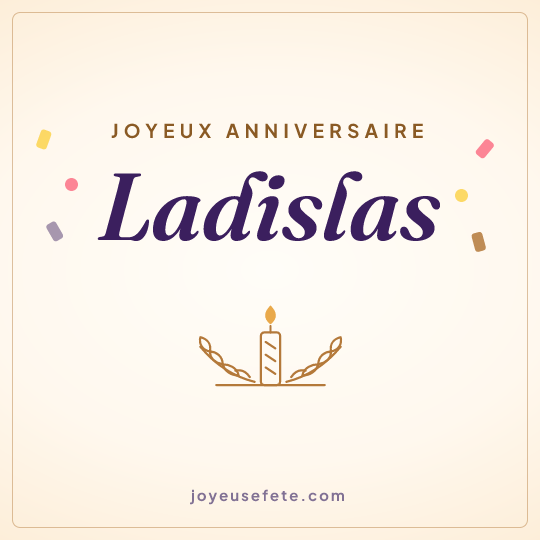 Image carrée « Joyeux anniversaire Ladislas » pour WhatsApp