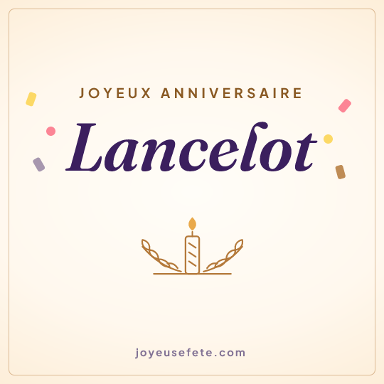 Image carrée « Joyeux anniversaire Lancelot » pour WhatsApp