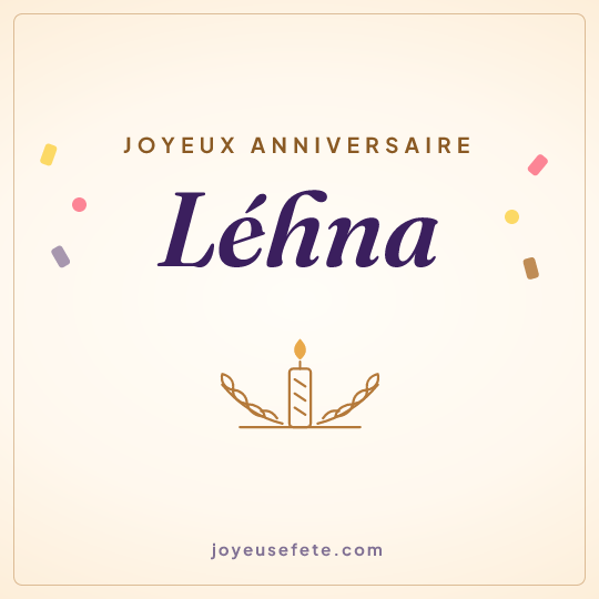 Image carrée « Joyeux anniversaire Léhna » pour WhatsApp