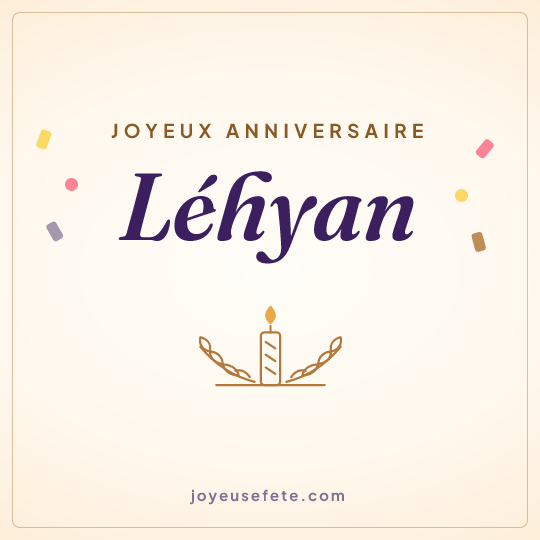 Image carrée « Joyeux anniversaire Léhyan » pour WhatsApp
