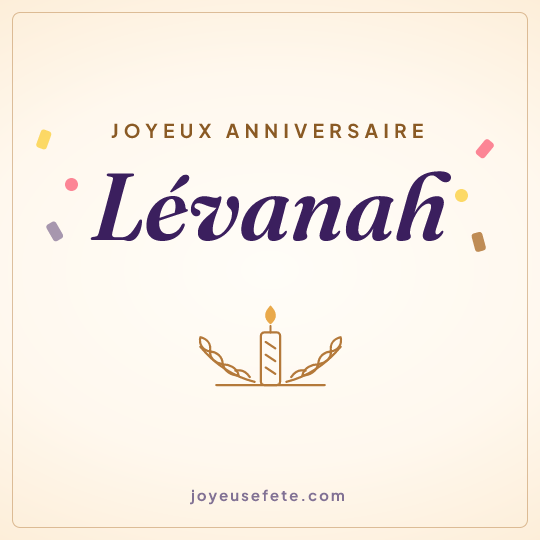 Image carrée « Joyeux anniversaire Lévanah » pour WhatsApp