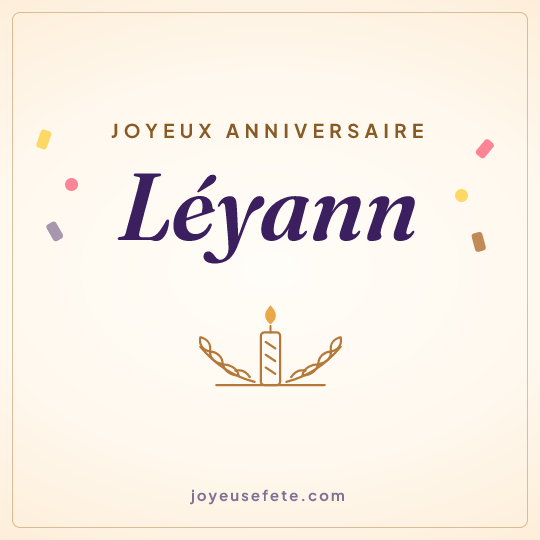 Image carrée « Joyeux anniversaire Léyann » pour WhatsApp