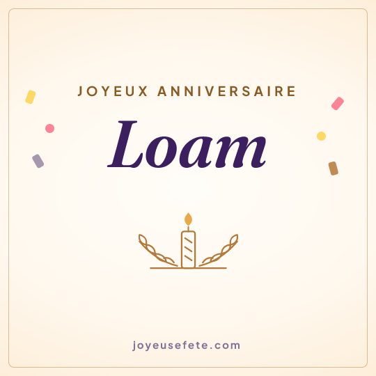 Image carrée « Joyeux anniversaire Loam » pour WhatsApp
