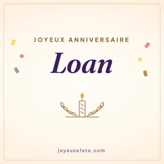 Image carrée « Joyeux anniversaire Loan » pour WhatsApp