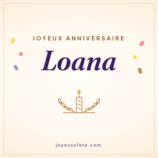 Image carrée « Joyeux anniversaire Loana » pour WhatsApp