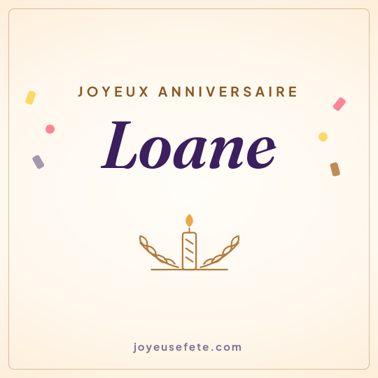 Image carrée « Joyeux anniversaire Loane » pour WhatsApp
