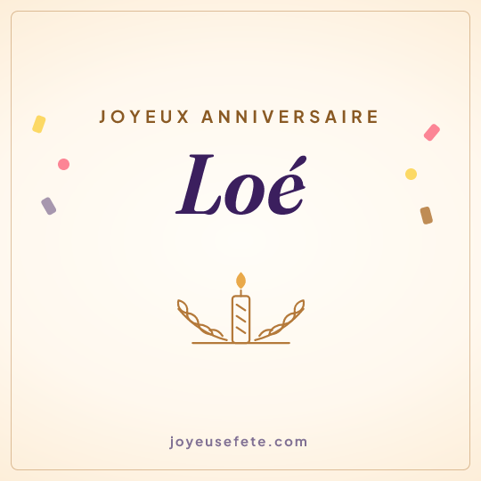 Image carrée « Joyeux anniversaire Loé » pour WhatsApp