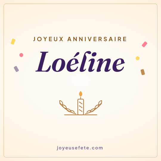 Image carrée « Joyeux anniversaire Loéline » pour WhatsApp