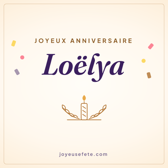 Image carrée « Joyeux anniversaire Loëlya » pour WhatsApp