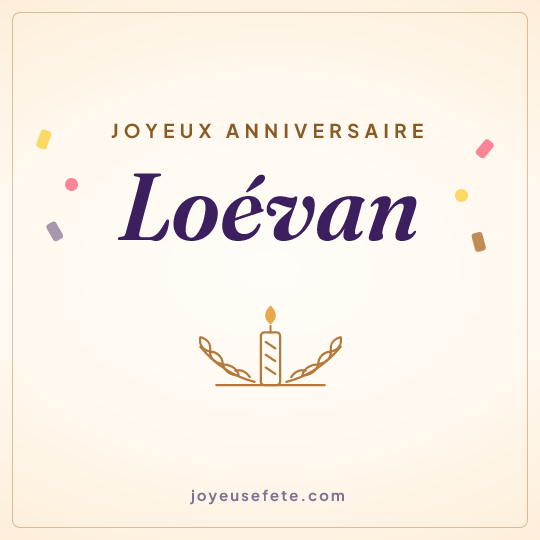 Image carrée « Joyeux anniversaire Loévan » pour WhatsApp
