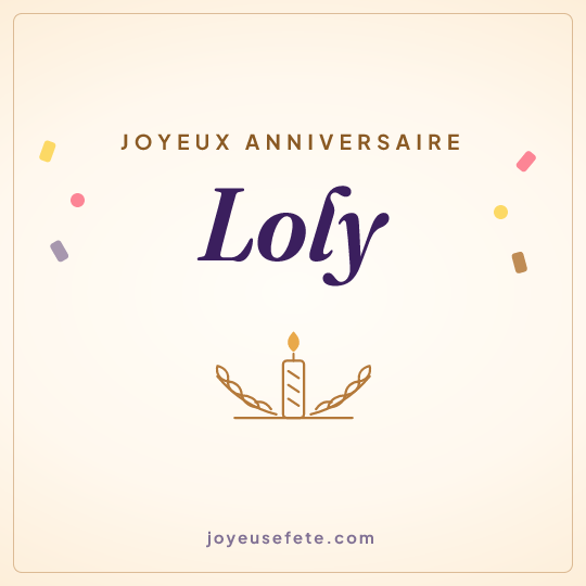 Image carrée « Joyeux anniversaire Loly » pour WhatsApp