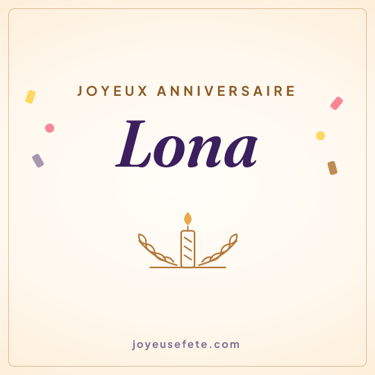 Image carrée « Joyeux anniversaire Lona » pour WhatsApp
