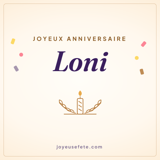 Image carrée « Joyeux anniversaire Loni » pour WhatsApp