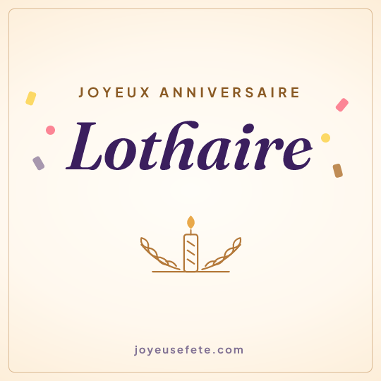 Image carrée « Joyeux anniversaire Lothaire » pour WhatsApp