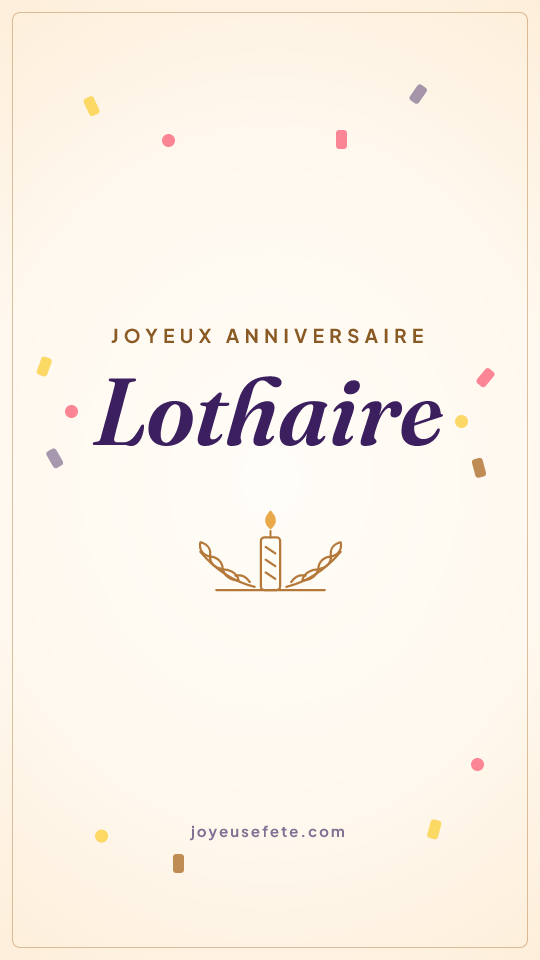 Image « Joyeux anniversaire Lothaire » au format story