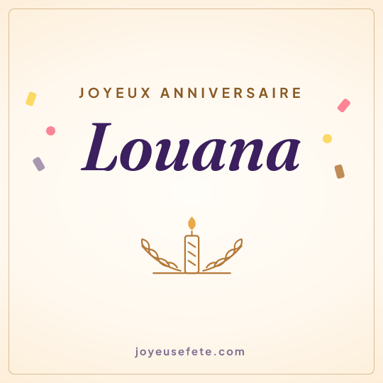 Image carrée « Joyeux anniversaire Louana » pour WhatsApp