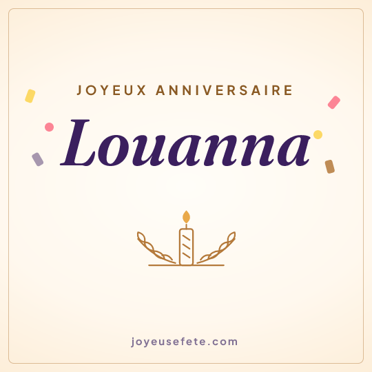 Image carrée « Joyeux anniversaire Louanna » pour WhatsApp