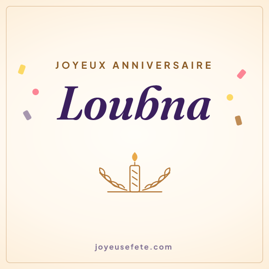 Image carrée « Joyeux anniversaire Loubna » pour WhatsApp