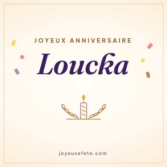 Image carrée « Joyeux anniversaire Loucka » pour WhatsApp