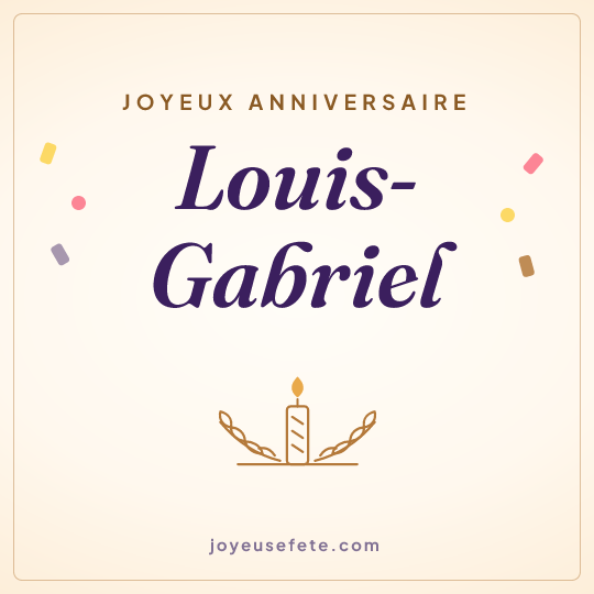 Image carrée « Joyeux anniversaire Louis-Gabriel » pour WhatsApp