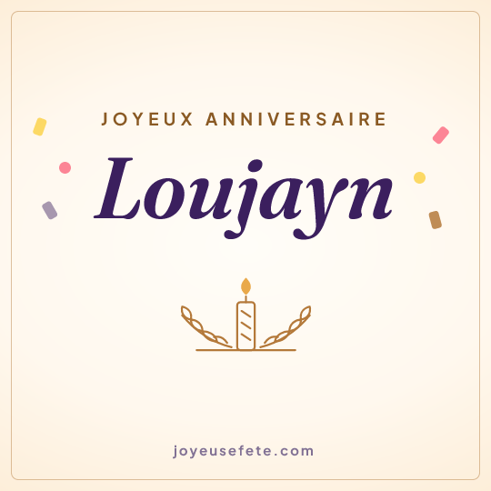 Image carrée « Joyeux anniversaire Loujayn » pour WhatsApp