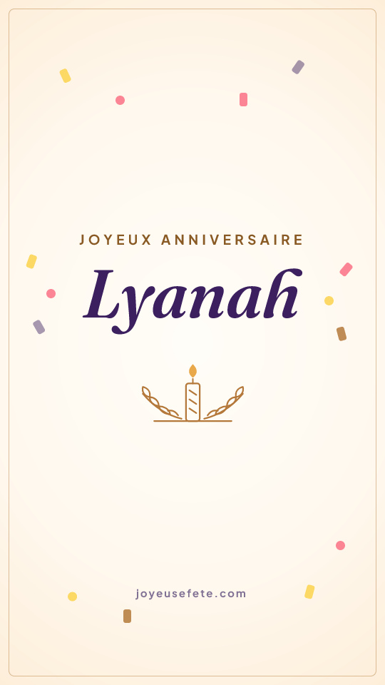 Image « Joyeux anniversaire Lyanah » au format story