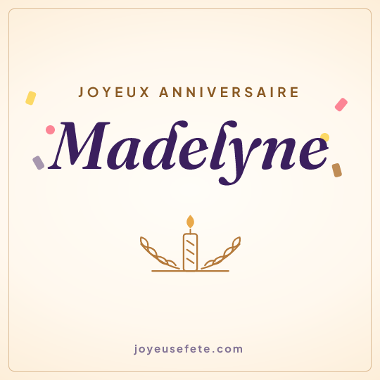 Image carrée « Joyeux anniversaire Madelyne » pour WhatsApp