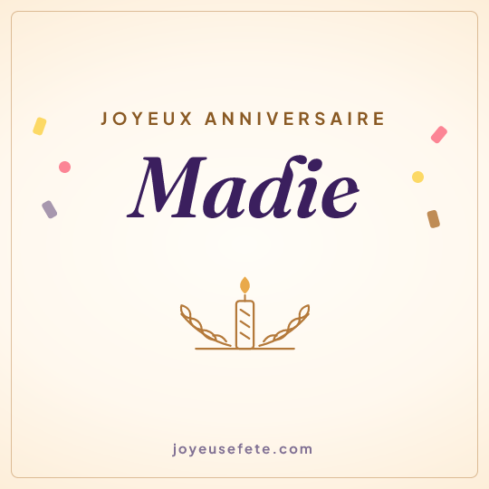 Image carrée « Joyeux anniversaire Madie » pour WhatsApp